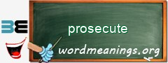 WordMeaning blackboard for prosecute